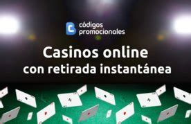 casinos online con retirada instantanea - casinos con retiro inmediato